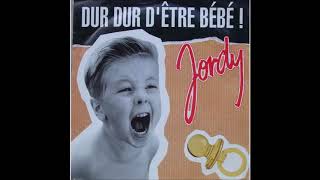 Jordy - Dur Dur D'être Bébé