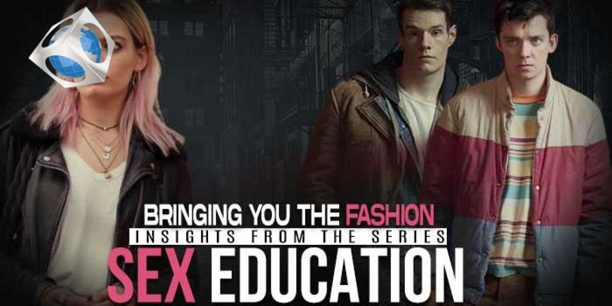BRINGING YOU THE FASHION INSIGHTS FROM THE SERIES SEX EDUCATION