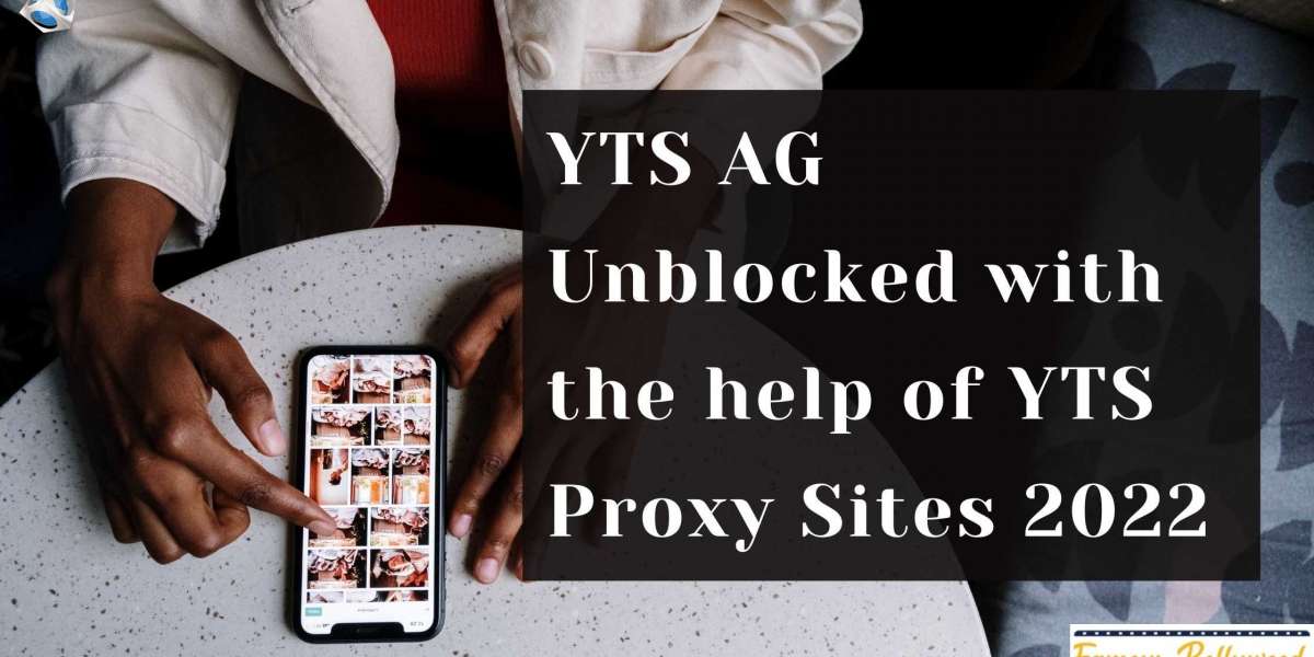 YTS AG Unblocked with the help of YTS Proxy Sites 2022
