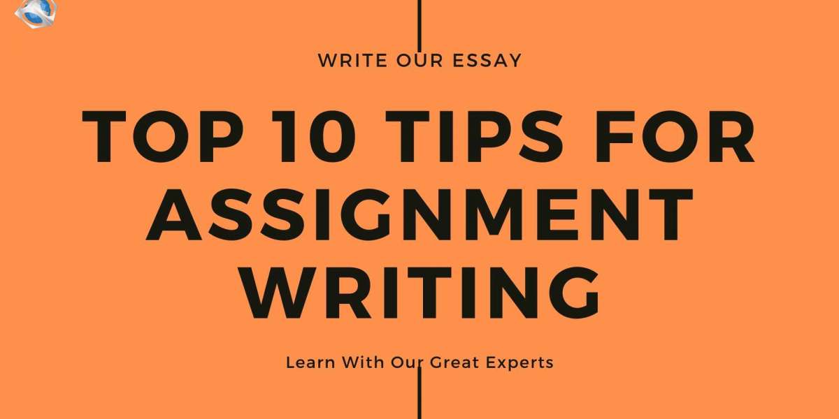 Top 10 Tips For Assignment Writing﻿