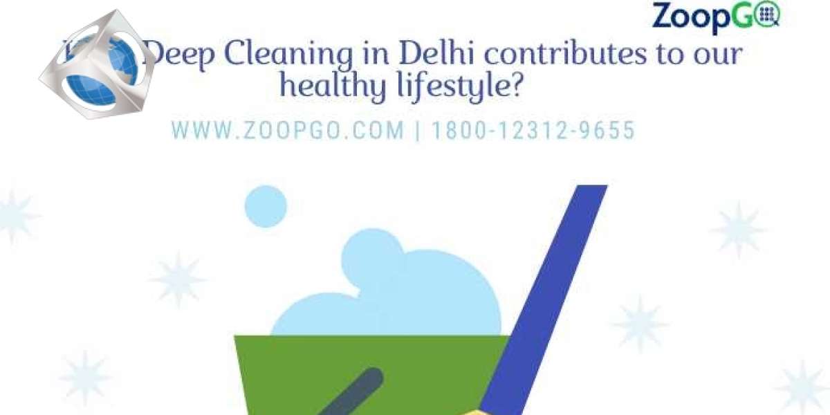 How Deep Cleaning in Delhi contributes to our healthy lifestyle?