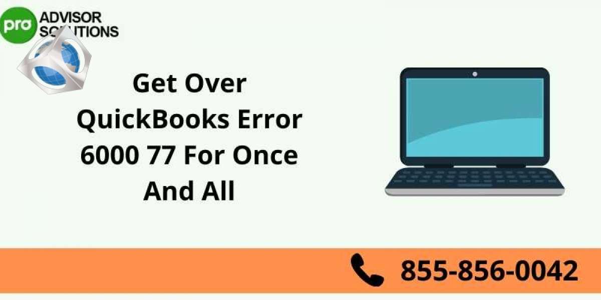 Get Over QuickBooks Error 6000 77 For Once And All