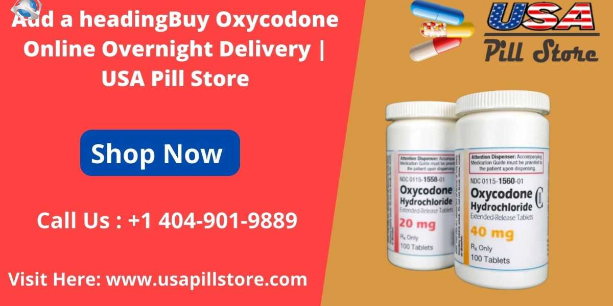 Buy Oxycodone Online Overnight Delivery | USA Pill Store