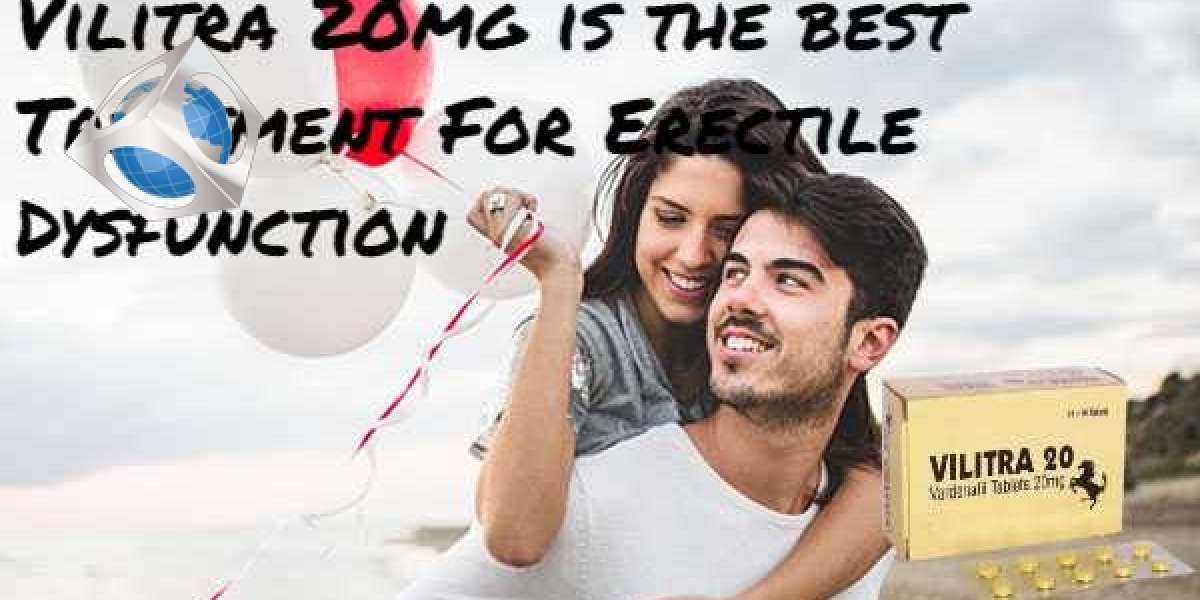 Vilitra 20mg is the best Treatment For Erectile Dysfunction