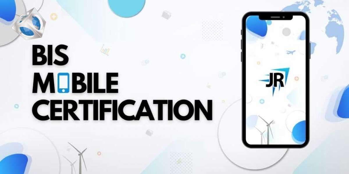 A Hassle-free Approach to Get a BIS Mobile Certification