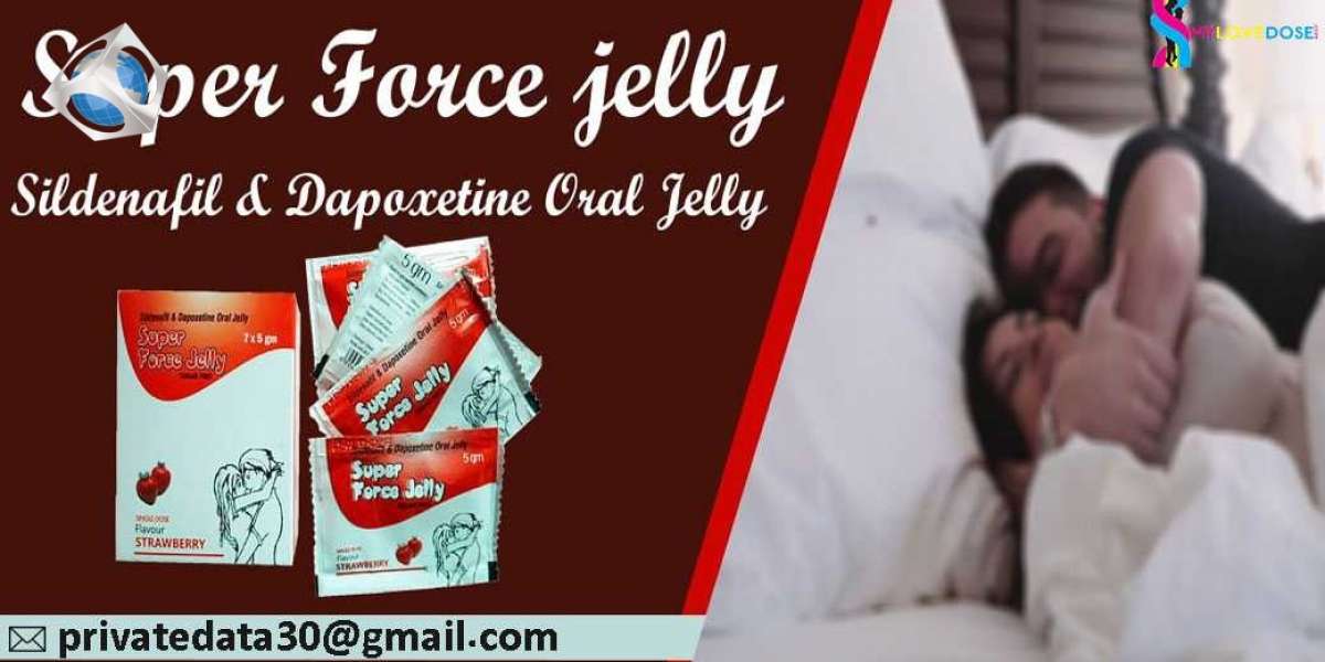 Enhance Amazing Sensual Performance With Super Force Jelly