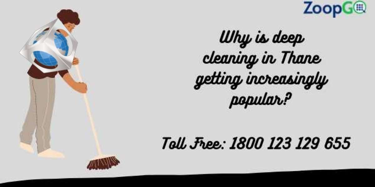 Why is deep cleaning in Thane getting increasingly popular?