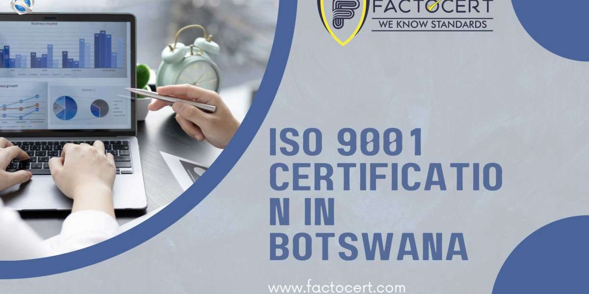 Fundamental information about ISO 9001 Certification in Botswana