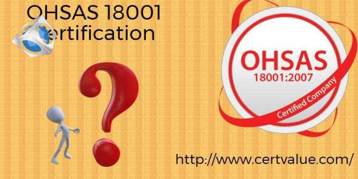 What is the meaning of OHSAS 18001 Certification? Benefits of OHSAS 18001 Certificate?
