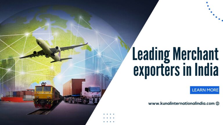 Leading Merchant exporters in India kunal international