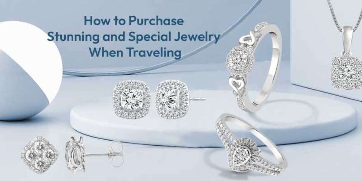 How to Purchase Stunning and Special Jewelry When Traveling