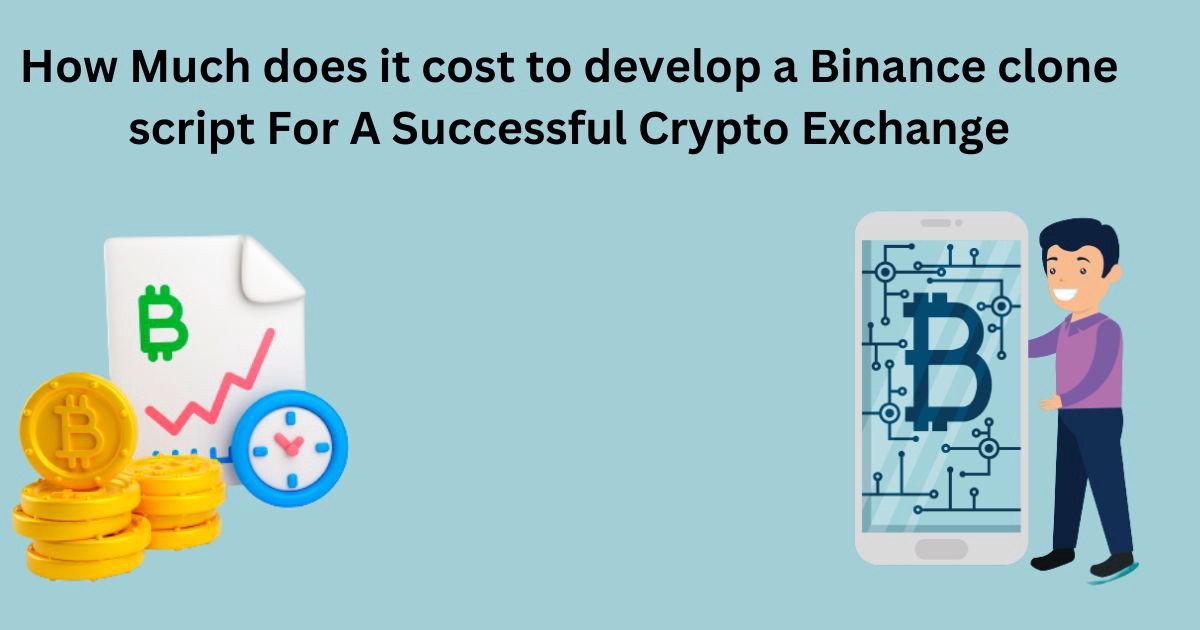 How Much does it cost to develop a Binance clone script For A Successful Crypto Exchange | by Hopperedward | Oct, 2022 | CryptoStars