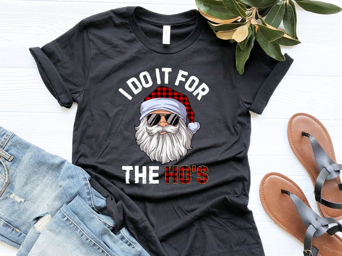I Do It For The Ho's Naughty Santa Shirt Men's Christmas Shirt Christmas Gifts Funny Christmas Tee Santa Shirt Gift for Him | StirTshirt