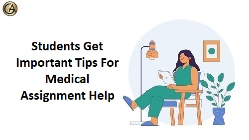 Students Get Important Tips For Medical Assignment Help - Fantapa