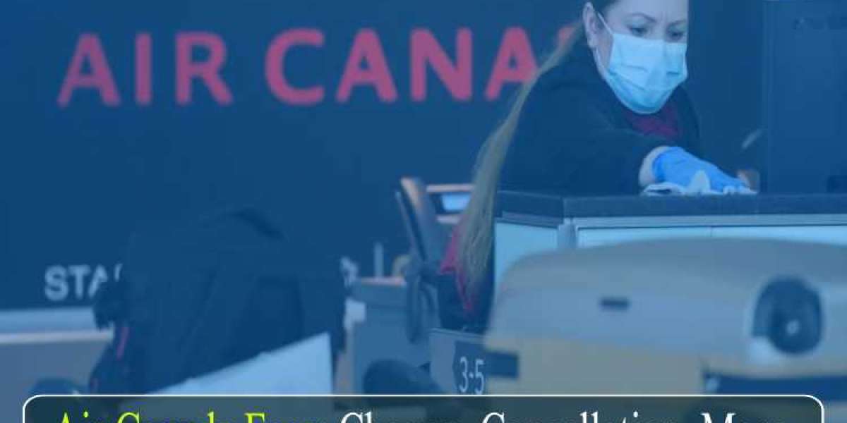 Air Canada Fee for Flight Change, Cancellation, Seat Selection or more