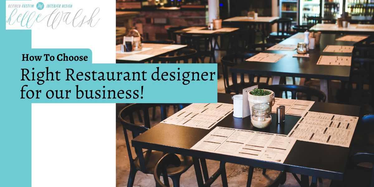 How to Choose the Right Restaurant Designer for Your Business?