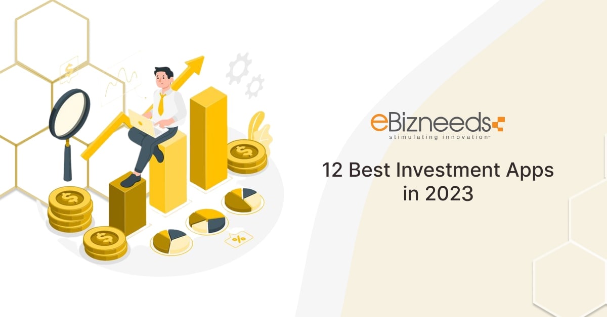12 Best Investment Apps in 2023 - You Should Know