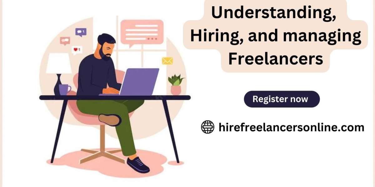 Understanding, Hiring, and managing Freelancers.