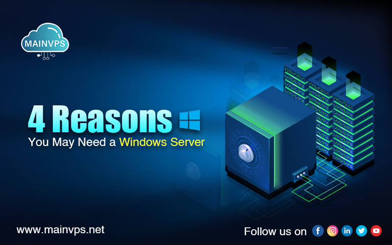 4 Reasons You May Need a Windows Server - Mainvps Blog
