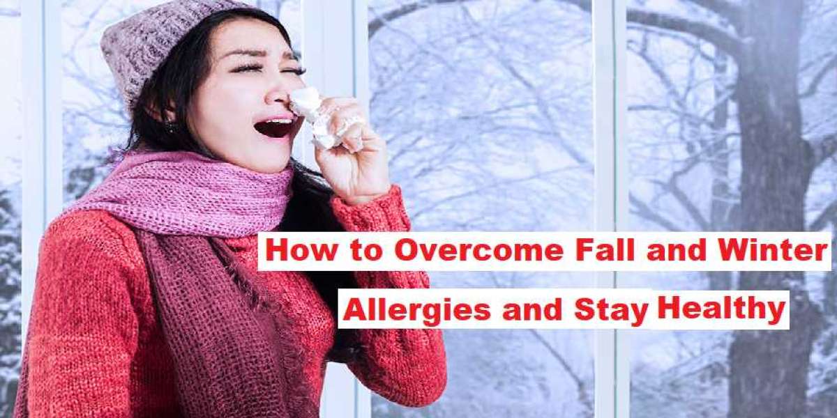 How to Overcome Fall and Winter Allergies and Stay Healthy