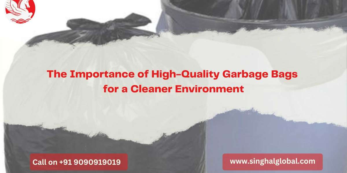 The Importance of High-Quality Garbage Bags for a Cleaner Environment