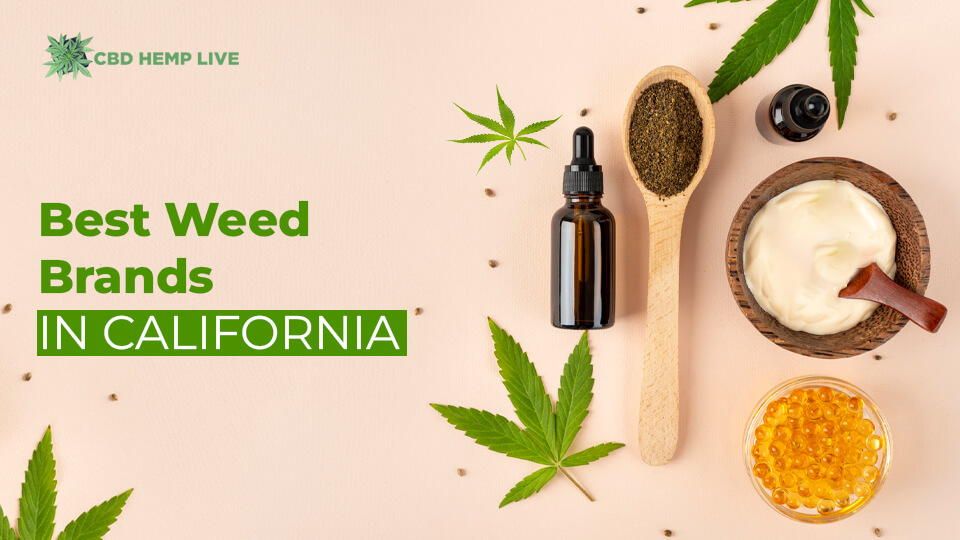 The Top 20 Best Weed Brands In California