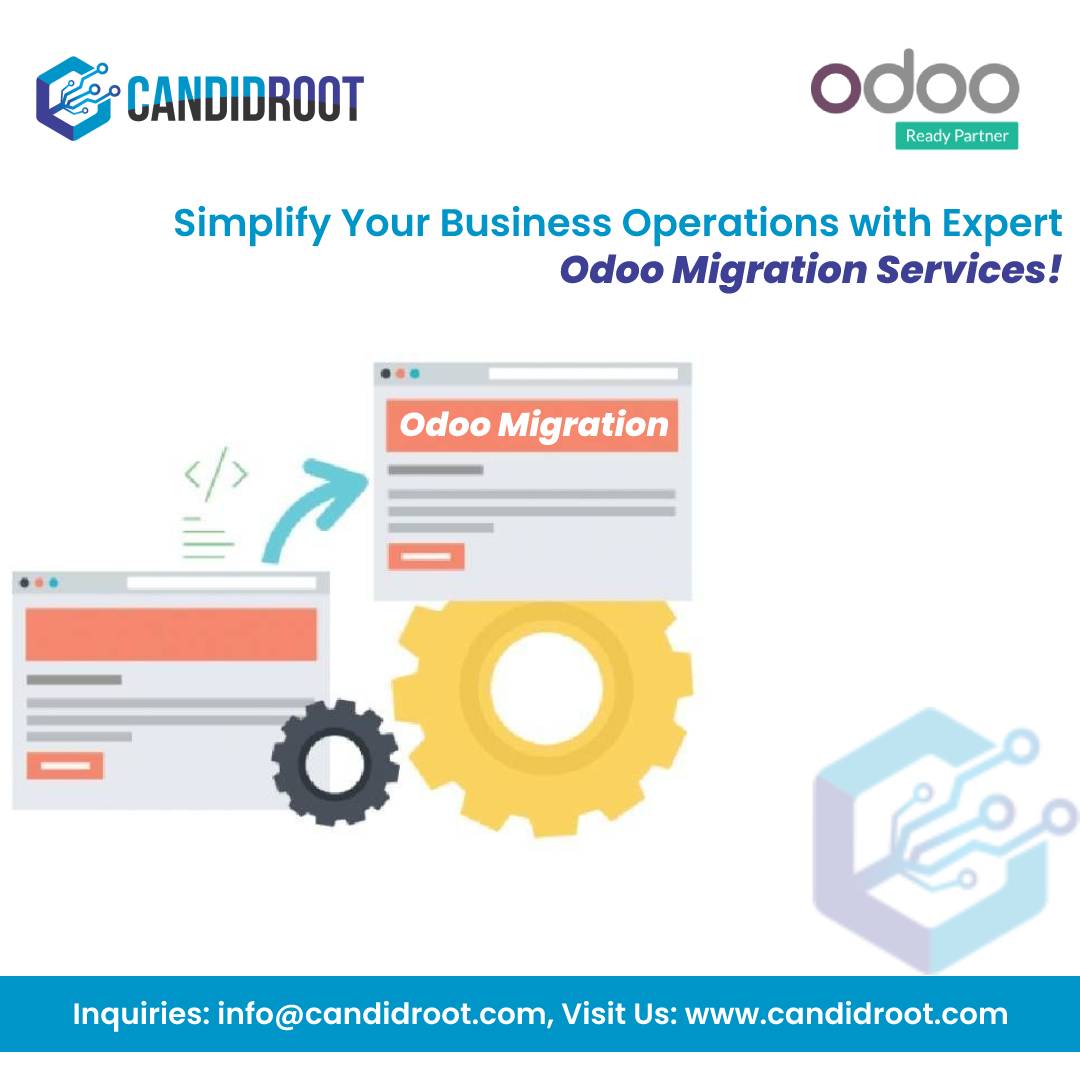 Simplify Your Business Operations with Expert Odoo Migration Services! – CandidRoot Solutions