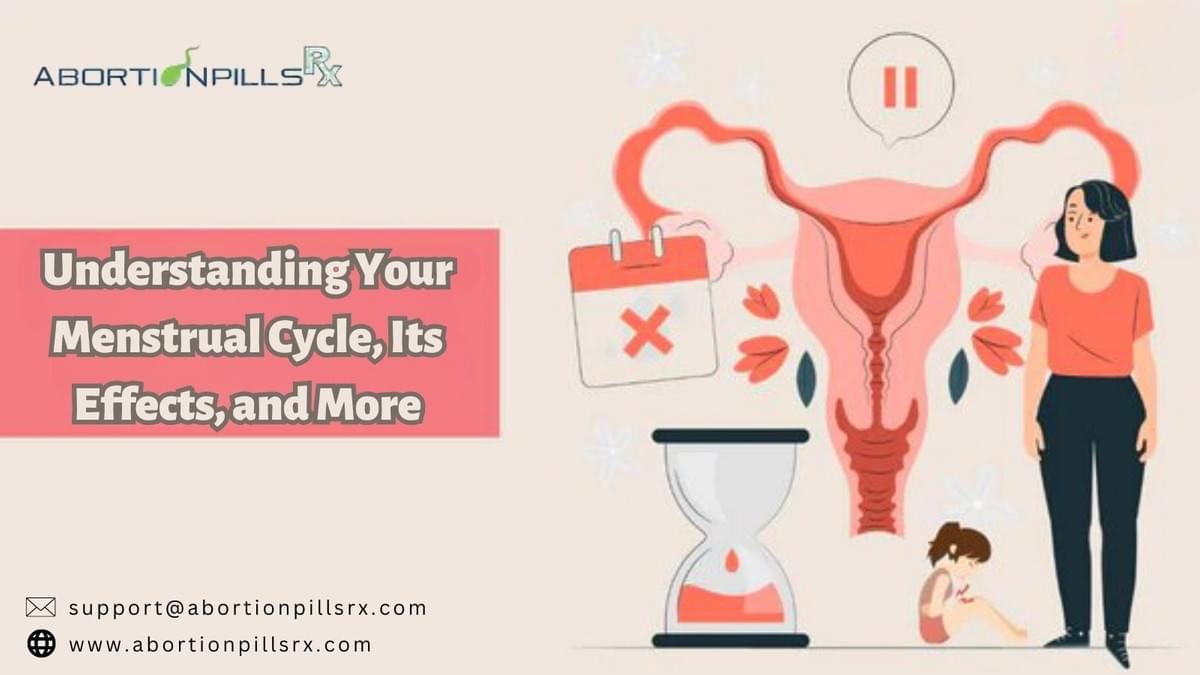 Understanding Your Menstrual Cycle, Its Effects, and Mo...