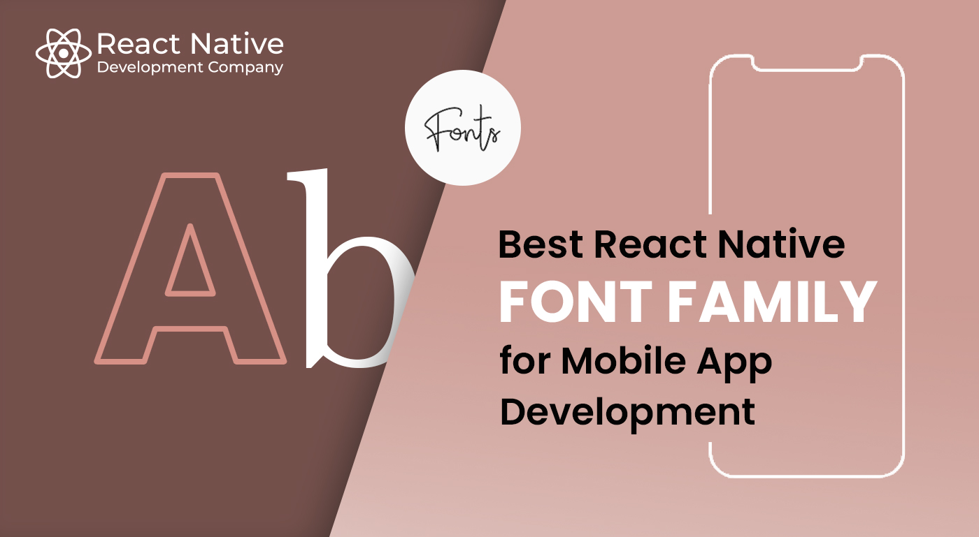 Best React Nat­ive Font Fam­ily for Mobile App Development - Reactnative_uk