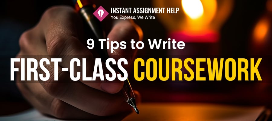9 Tips on How to Write a First-class Coursework?