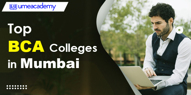 Top BCA Colleges in Mumbai | Admission, Fees, Eligibility