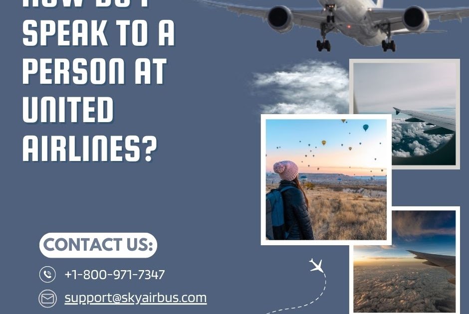 How do I speak to a person at United Airlines? | +1-800-971-7347