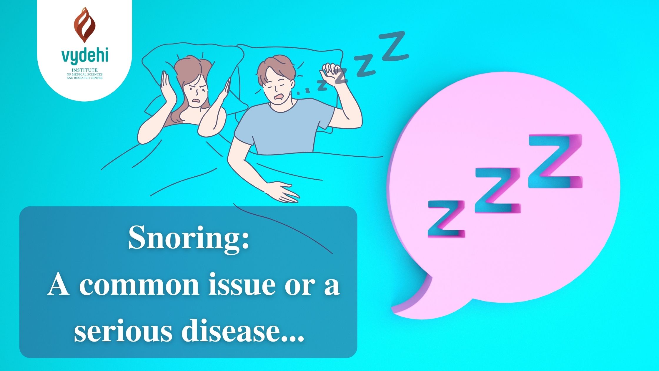 Snoring – A Common Issue or a Serious Disease: An Overview - VIMS