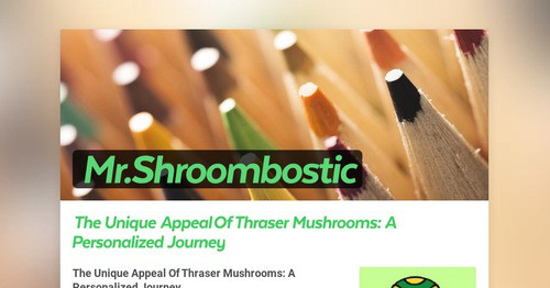 Mr.Shroombostic | Smore Newsletters